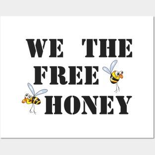 We the free honey 2 Posters and Art